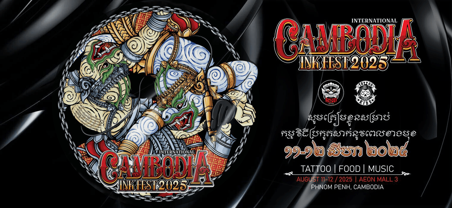 CAMBODIA INKFEST 2025 - SỰ KIỆN XĂM HÌNH CAMBODIA